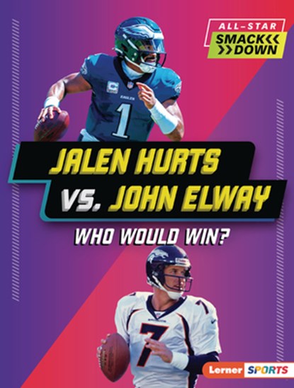 Jalen Hurts vs. John Elway: Who Would Win?, Joe Stanley - Paperback - 9798765683460