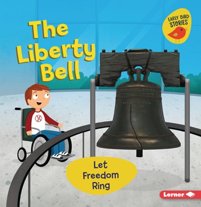 The Liberty Bell: Let Freedom Ring, Martha E. H. Rustad - Paperback - 9798765683798