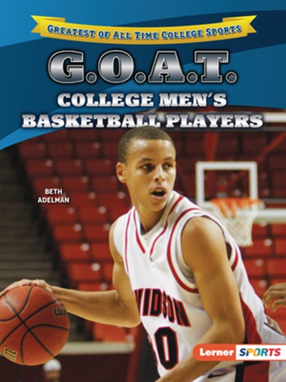G.O.A.T. College Men's Basketball Players, Beth Adelman - Paperback - 9798765684191