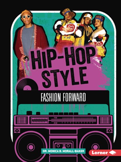 Hip-Hop Style: Fashion Forward, Monica B. Morall-Baker - Paperback - 9798765684276