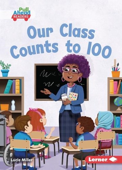 Our Class Counts to 100, Lucie Miller - Paperback - 9798765684290