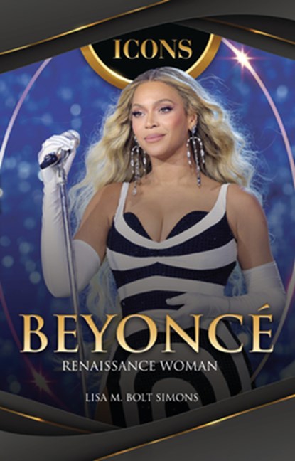 Beyoncé: Renaissance Woman, Lisa M. Bolt Simons - Paperback - 9798765684900