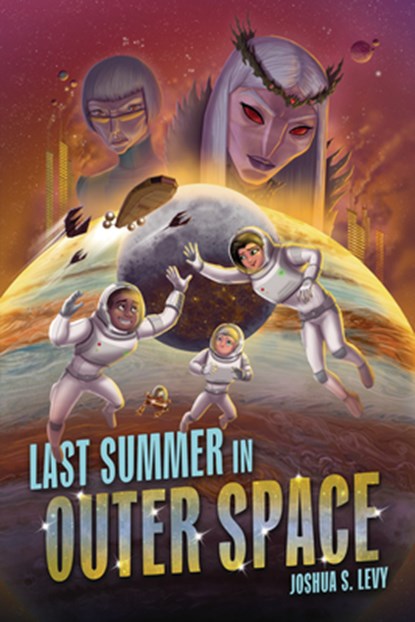 Last Summer in Outer Space, Joshua S. Levy - Paperback - 9798765685211