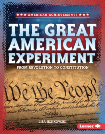 The Great American Experiment: From Revolution to Constitution, Lisa Idzikowski - Gebonden - 9798765688830