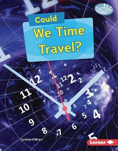 Could We Time Travel?, Cynthia O'Brien - Gebonden - 9798765689004