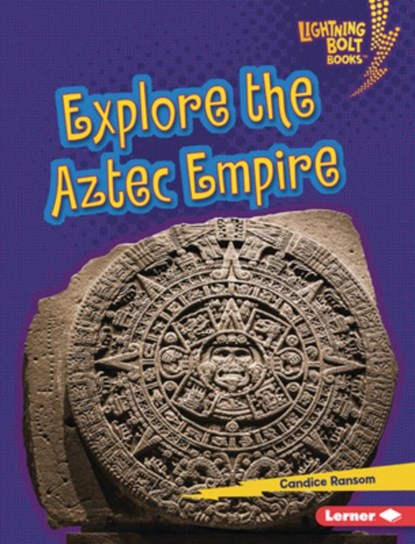 Explore the Aztec Empire, Candice Ransom - Gebonden - 9798765689301