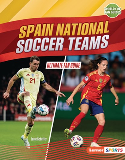 Spain National Soccer Teams: Ultimate Fan Guide, Janie Scheffer - Gebonden - 9798765689387