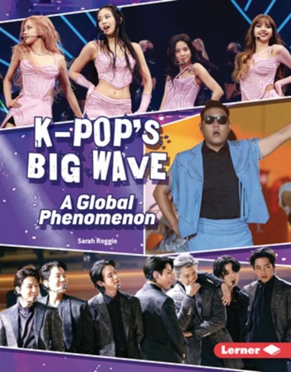 K-Pop's Big Wave: A Global Phenomenon, Sarah Roggio - Gebonden - 9798765689561