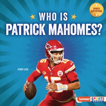 Who Is Patrick Mahomes?: Kansas City Chiefs Superstar, Percy Leed - Gebonden - 9798765689639