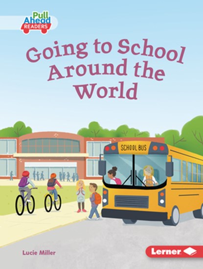 Going to School Around the World, Lucie Miller - Gebonden - 9798765689912