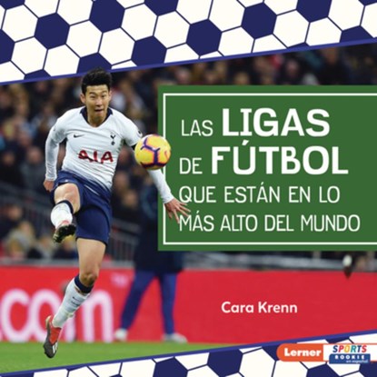 Las Ligas de Fútbol Que Están En Lo Más Alto del Mundo (World's Top Soccer Leagues), Cara Krenn - Gebonden - 9798765690383