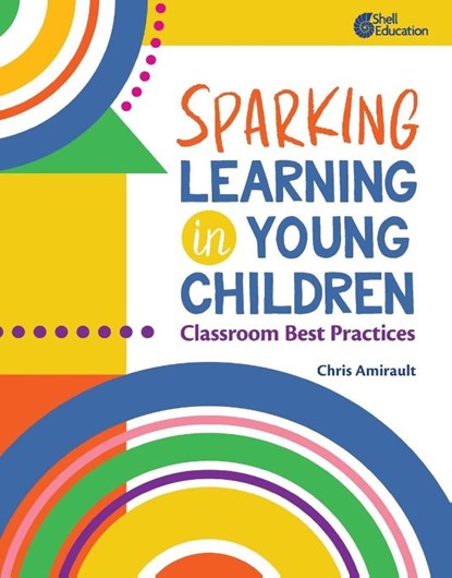 Sparking Learning in Young Children, Chris Amirault - Paperback - 9798765971956