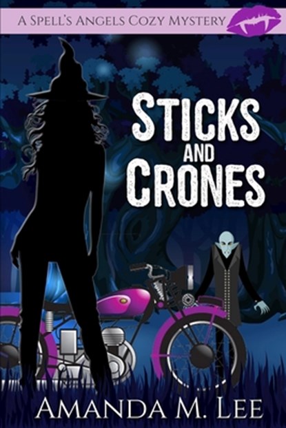 Sticks and Crones, Amanda M Lee - Paperback - 9798767509669