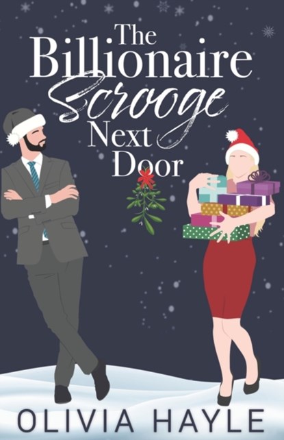 The Billionaire Scrooge Next Door, Olivia Hayle - Paperback - 9798768382810