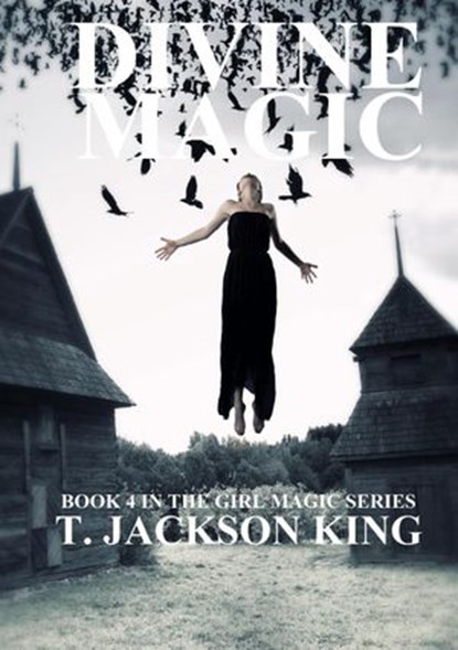 Divine Magic, T. Jackson King - Ebook - 9798768525422