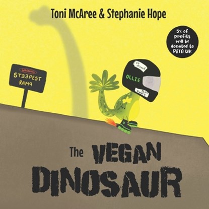 The Vegan Dinosaur, Stephanie Hope ; Toni McAree - Paperback - 9798769465635