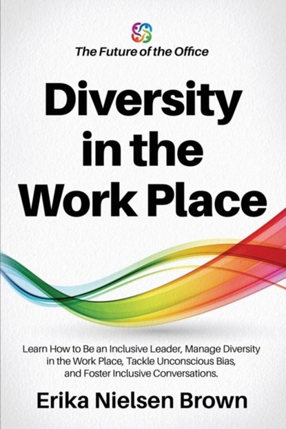 Diversity in the Work Place, Erika Nielsen Brown - Paperback - 9798771839042