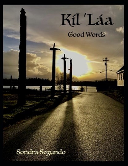 Kíl 'Láa - Good Words, Sondra Segundo - Paperback - 9798776809330