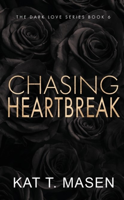 Chasing Heartbreak - Special Edition, MASEN,  Kat T - Paperback - 9798782876579