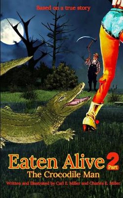 Eaten Alive 2, MILLER,  Charles E ; Miller, Carl E - Paperback - 9798792924345