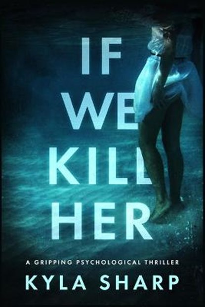 If We Kill Her, SHARP,  Kyla - Paperback - 9798794038705