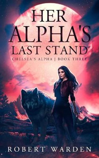 Her Alpha's Last Stand, WARDEN,  Robert - Paperback - 9798795323343