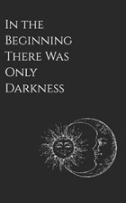 In the Beginning There Was Only Darkness | Soraya | 