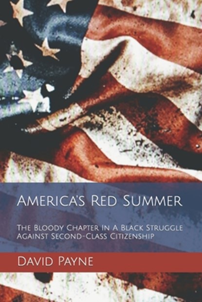 America's Red Summer, David L Payne - Paperback - 9798798691982