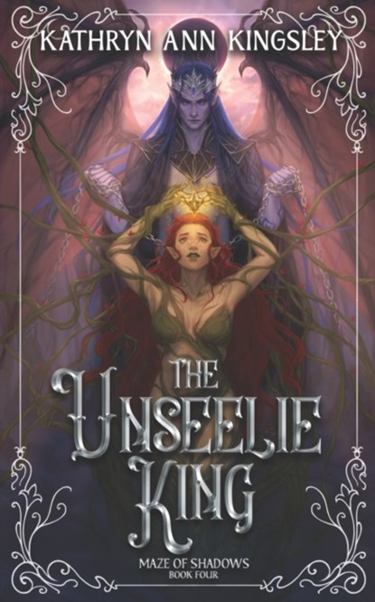 The Unseelie King, Kathryn Ann Kingsley - Paperback - 9798799157012