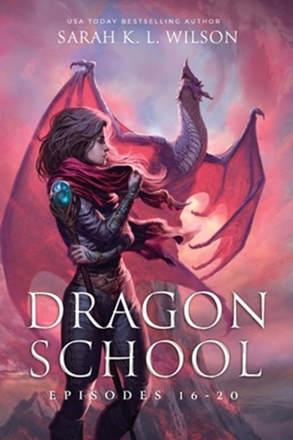Dragon School Episodes 16-20, Sarah K. L. Wilson - Paperback - 9798802587652
