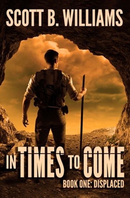 In Times To Come - Displaced, Scott B. Williams - Paperback - 9798803573111