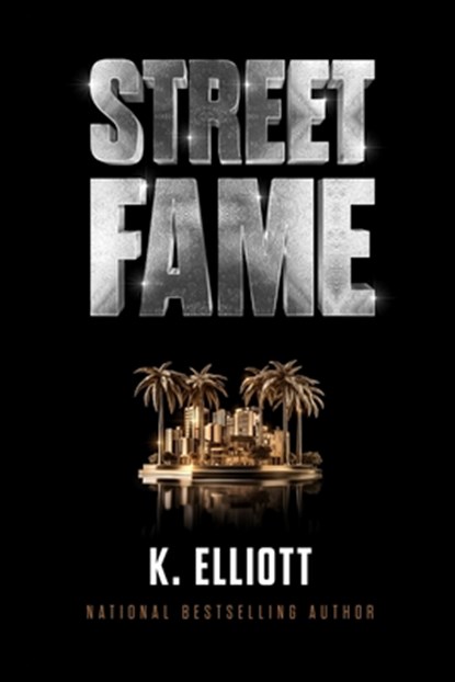 Street Fame, K Elliott - Paperback - 9798805196431