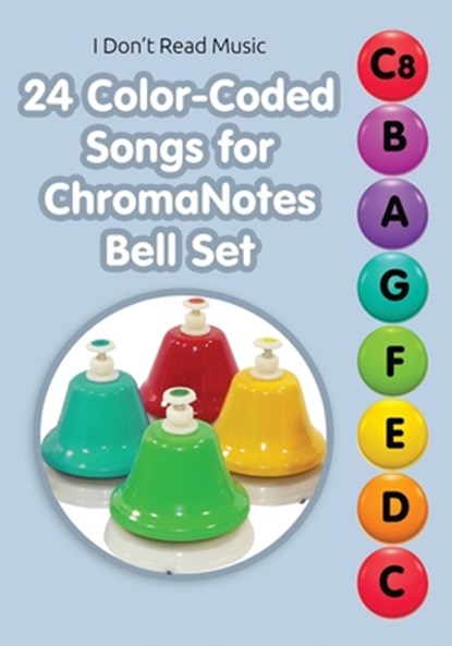 24 Color-Coded Songs for ChromaNotes Bell Set, Helen Winter - Paperback - 9798806249693