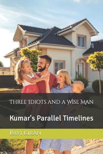 Three Idiots and a Wise Man, Ravi Kumar Paramkusam ; Ravi Kiran - Paperback - 9798806891021