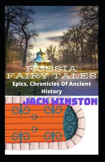Russia Fairy Tales, Epics, Chronicles Of Ancient History, WINSTON,  Jack - Paperback - 9798808114456