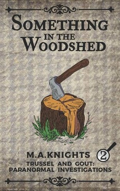 Something In The Woodshed, M a Knights - Paperback - 9798809280167