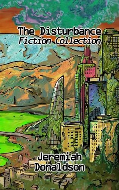 The Disturbance Fiction Collection, DONALDSON,  Jeremiah - Paperback - 9798809752589
