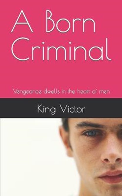 A Born Criminal, VICTOR,  King - Paperback - 9798812976774