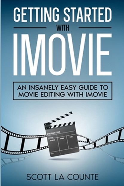 Getting Started with iMovie, Scott La Counte - Paperback - 9798815291416