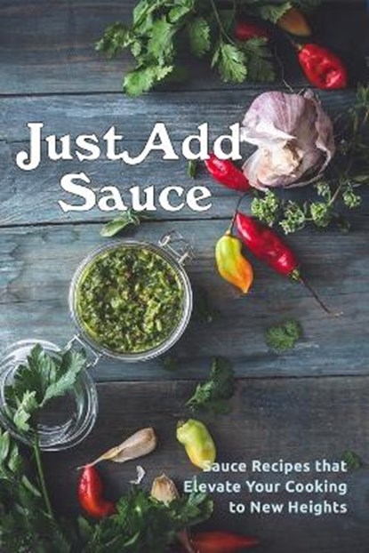 Just Add Sauce, Juliette Boucher - Paperback - 9798815410152