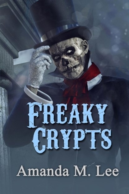Freaky Crypts, Amanda M Lee - Paperback - 9798818724188