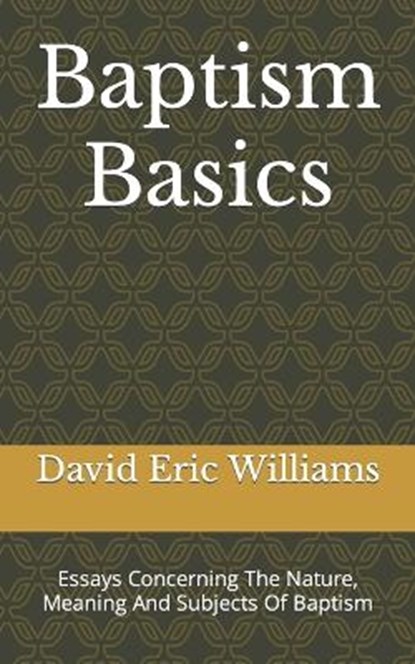 Baptism Basics, WILLIAMS,  David Eric - Paperback - 9798821212986
