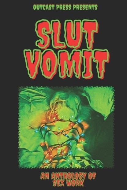 Slut Vomit, Sebastian Vice ; Kristin Garth ; Alexandro Chen - Paperback - 9798821338839