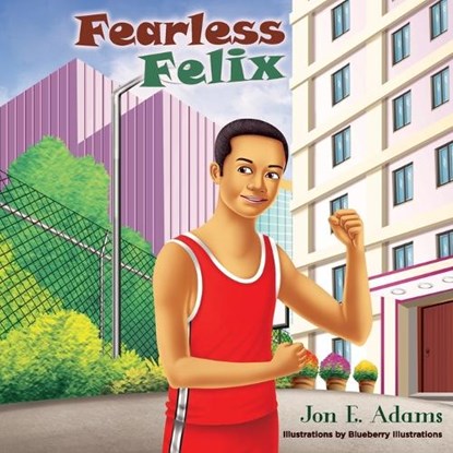 Fearless Felix, ADAMS,  Jon E - Paperback - 9798822414617