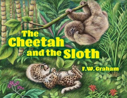 The Cheetah and the Sloth, F. W. Graham - Paperback - 9798822900189