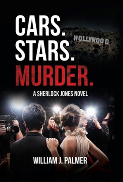 Cars. Stars. Murder.: A Sherlock Jones Novel, William J. Palmer - Gebonden - 9798822902428