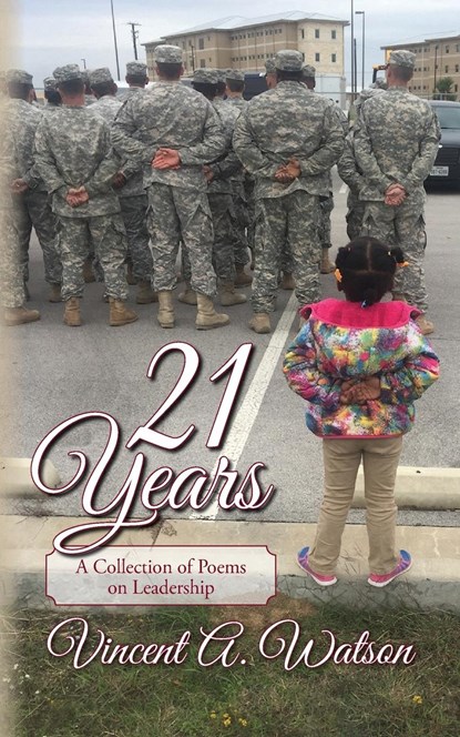 21 Years...A Collection of Poems on Leadership, Vincent A. Watson - Paperback - 9798822903807