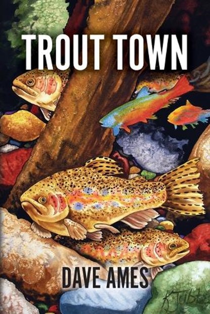 Trout Town, Dave Ames - Paperback - 9798822904293