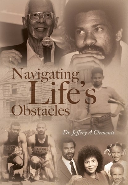 Navigating Life's Obstacles, Jeffery A. Clements - Gebonden - 9798822906891