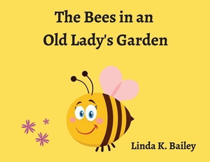 The Bees in an Old Lady's Garden, Linda Bailey - Paperback - 9798822915404